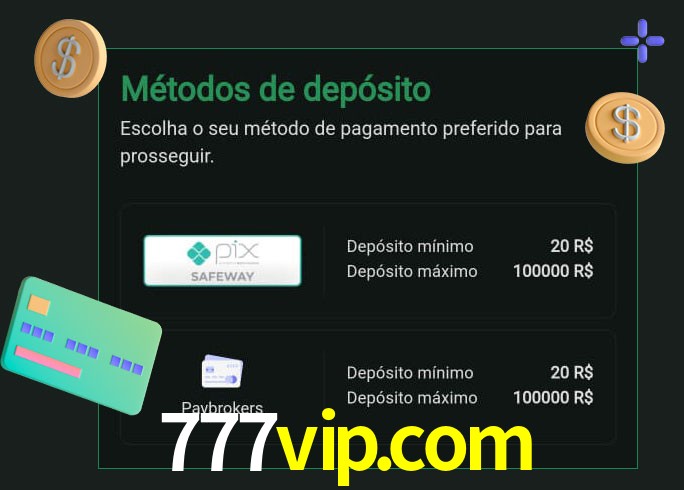 O cassino 777vip.com oferece uma grande variedade de métodos de pagamento